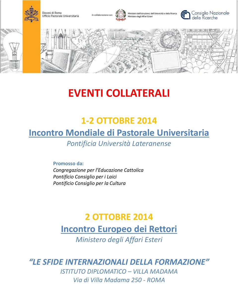 Pontificio Consiglio per la Cultura 2 OTTOBRE 2014 Incontro Europeo dei Rettori Ministero degli Affari
