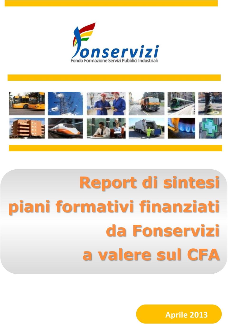 finanziati da