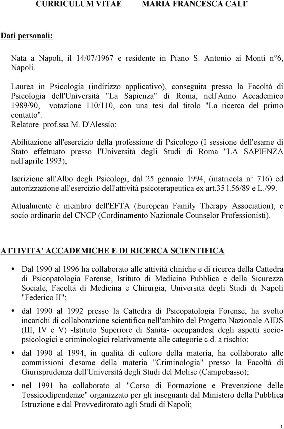 titolo "La ricerca del primo contatto". Relatore. prof.ssa M.