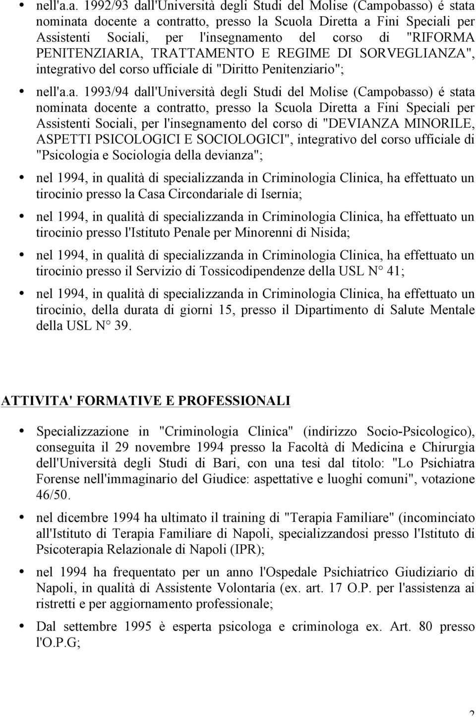 "RIFORMA PENITENZIARIA, TRATTAMENTO E REGIME DI SORVEGLIANZA", integrativo del corso ufficiale di "Diritto Penitenziario"; a.