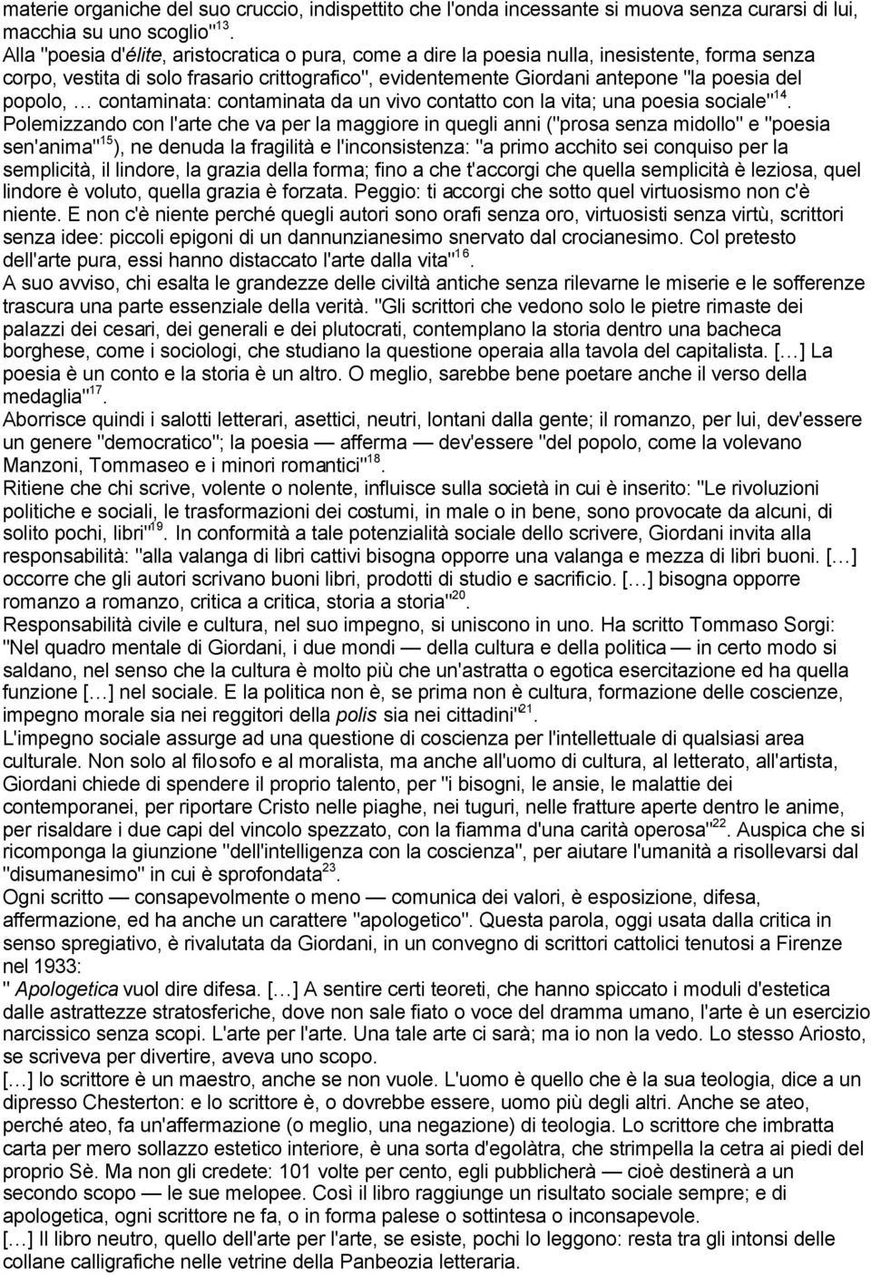 popolo, contaminata: contaminata da un vivo contatto con la vita; una poesia sociale" 14.