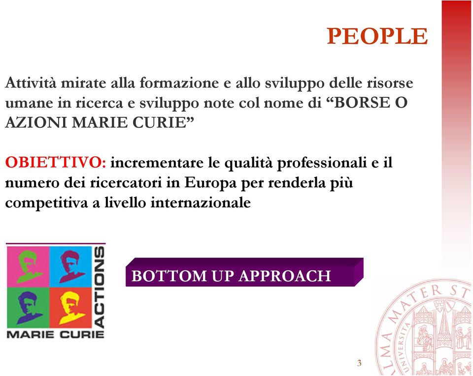 OBIETTIVO: incrementare le qualità professionali e il numero dei