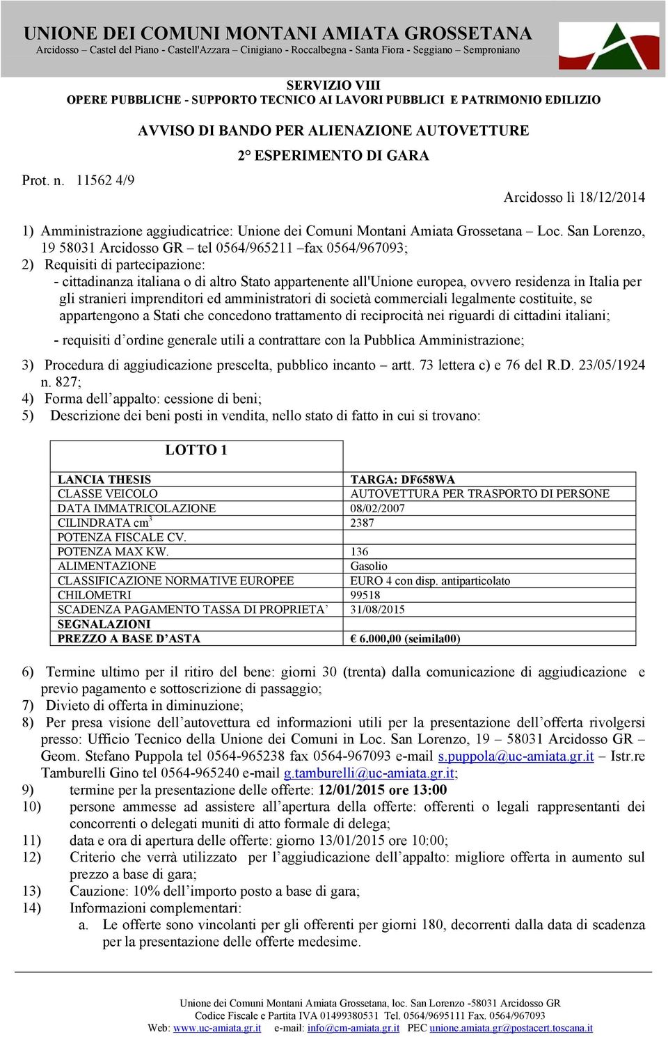 11562 4/9 Arcidosso lì 18/12/2014 1) Amministrazione aggiudicatrice: Unione dei Comuni Montani Amiata Grossetana Loc.