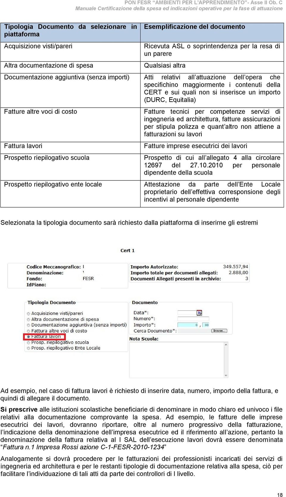 Equitalia) Fatture altre voci di costo Fattura lavori Prospetto riepilogativo scuola Fatture tecnici per competenze servizi di ingegneria ed architettura, fatture assicurazioni per stipula polizza e