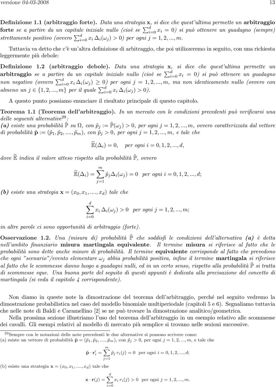 positivo (ovvero d i= x i i (ω j ) > ) per ogni j = 1, 2,..., m.