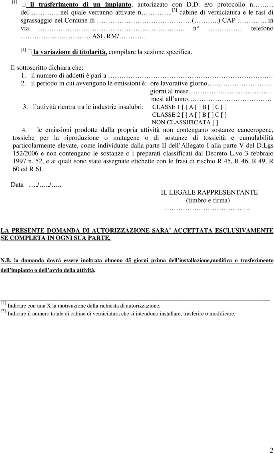 il periodo in cui avvengono le emissioni è: ore lavorative giorno.. giorni al mese. mesi all anno. 3.