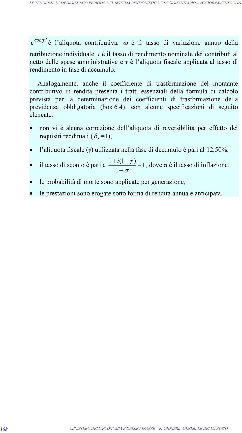 Analogamene anche il coefficiene di raformazione del monane conribuivo in rendia preena i rai eenziali della formula di calcolo previa per la deerminazione dei coefficieni di raformazione della