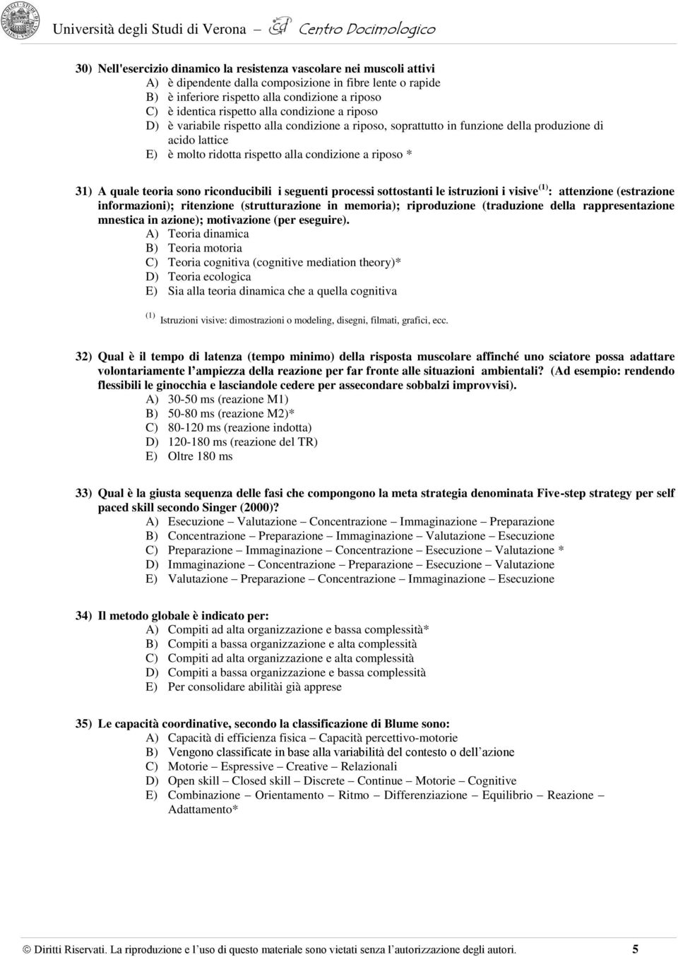 31) A quale teoria sono riconducibili i seguenti processi sottostanti le istruzioni i visive (1) : attenzione (estrazione informazioni); ritenzione (strutturazione in memoria); riproduzione