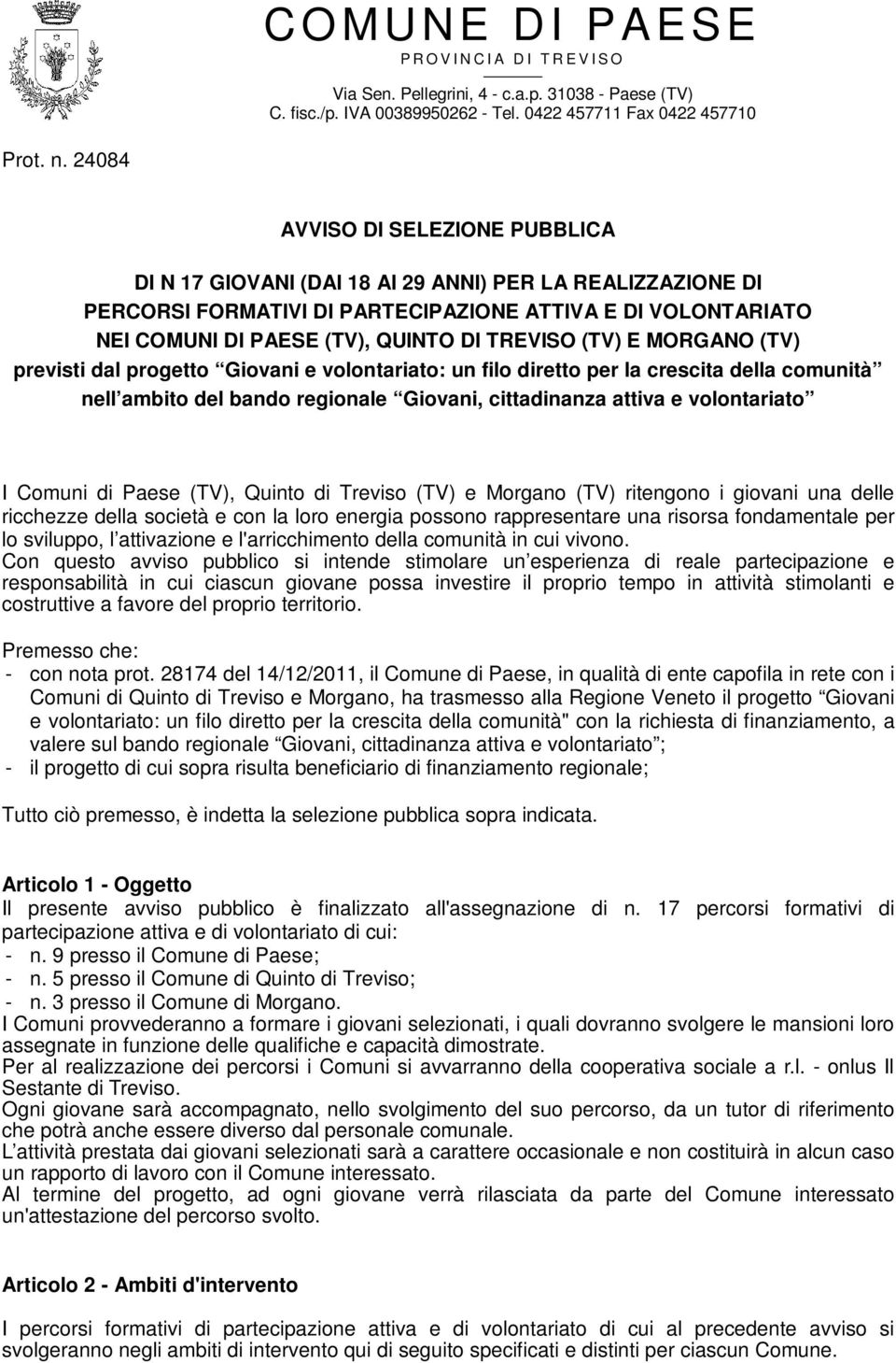 (TV) E MORGANO (TV) previsti dal progetto Giovani e volontariato: un filo diretto per la crescita della comunità nell ambito del bando regionale Giovani, cittadinanza attiva e volontariato I Comuni