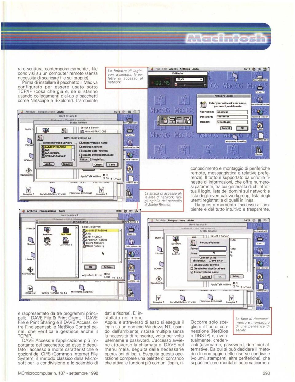 L'ambiente La finestra di login, con, a sinistra, la palette di accesso al network. ArchiVIo ComposizIOne Aiuto Hard Jesslca 8 Scelta Risorse I Select e Server: AMMINISTRAZIONE I ml'l'll9i ne 2 c.rt.