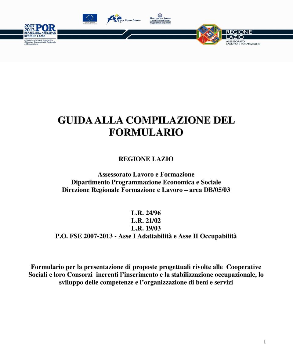 FSE 2007-2013 - Asse I Adattabilità e Asse II Occupabilità Formulario per la presentazione di proposte progettuali rivolte alle