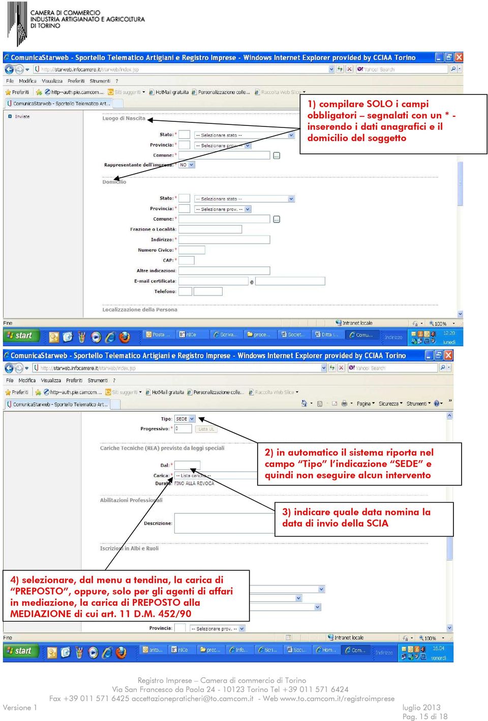 quale data nomina la data di invio della SCIA 4) selezionare, dal menu a tendina, la carica di PREPOSTO, oppure, solo