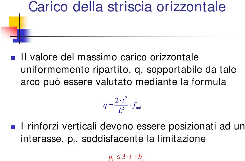 essere valutato mediante la ormula 2 2 t q= 2 L I rinorzi verticali