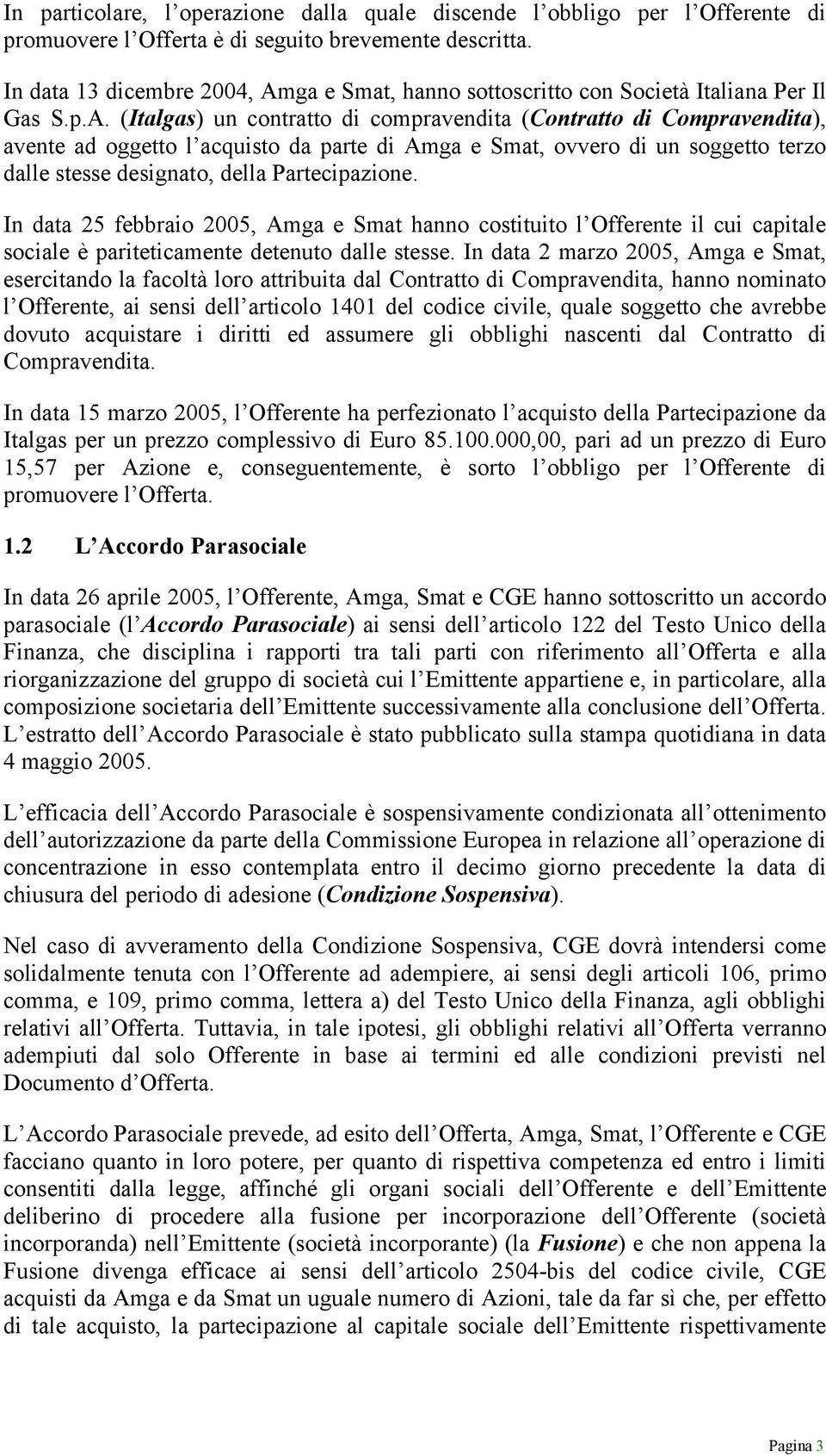 ga e Smat, hanno sottoscritto con Società Italiana Per Il Gas S.p.A.