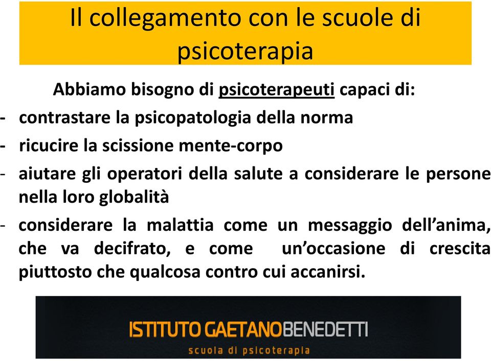 operatori della salute a considerare le persone nella loro globalità - considerare la malattia come