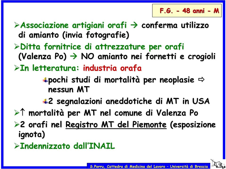 industria orafa pochi studi di mortalità per neoplasie nessun MT 2 segnalazioni aneddotiche di MT in USA