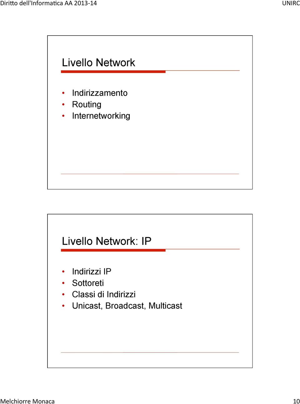 Livello Network: IP!