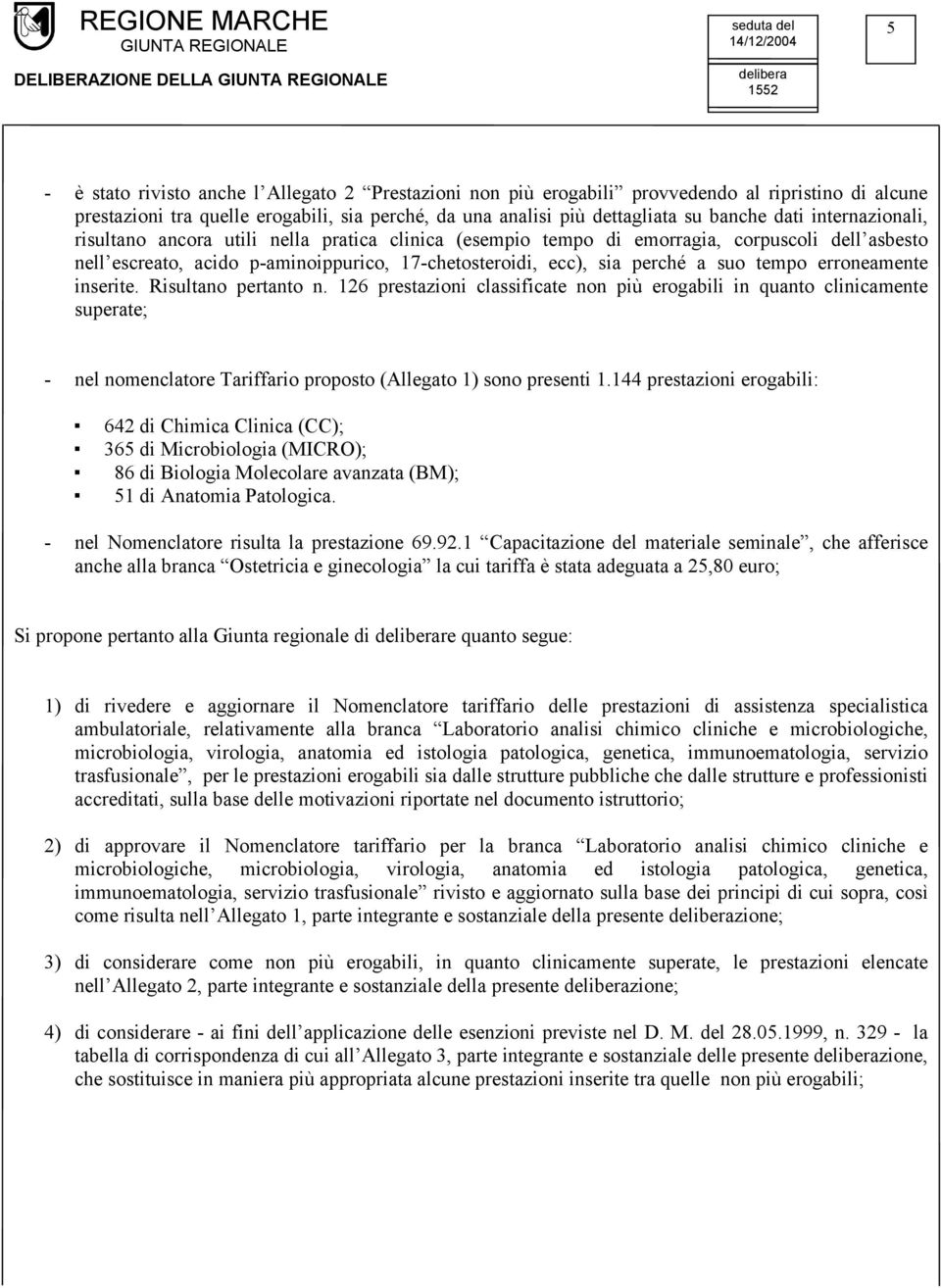 17-chetsteridi, ecc), sia perché a su temp errneamente inserite. Risultan pertant n.