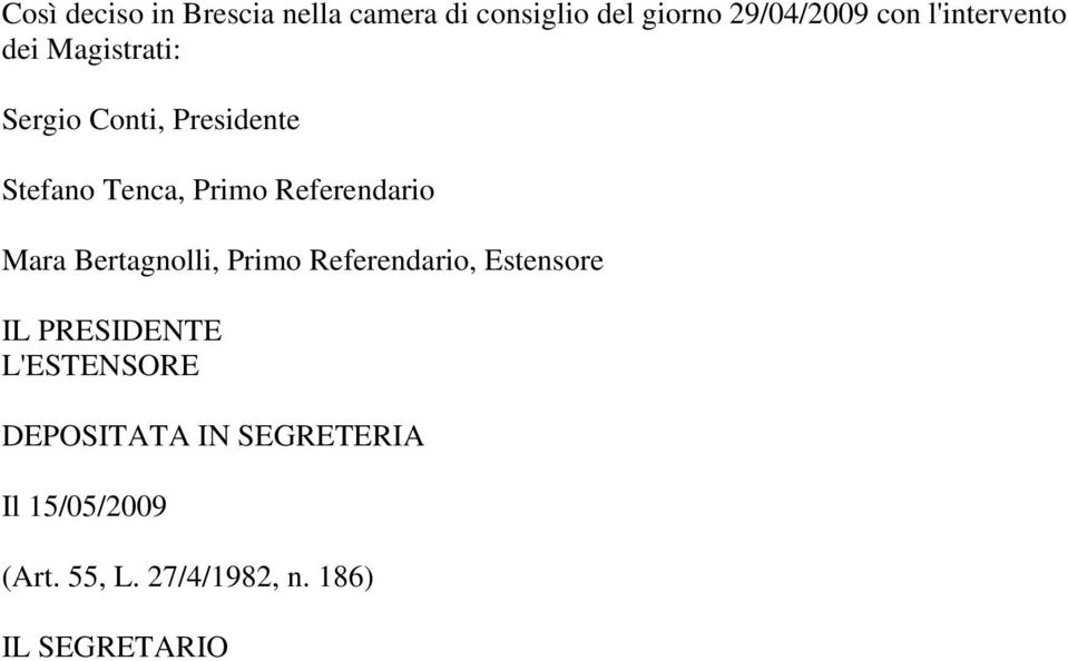 Referendario Mara Bertagnolli, Primo Referendario, Estensore IL PRESIDENTE