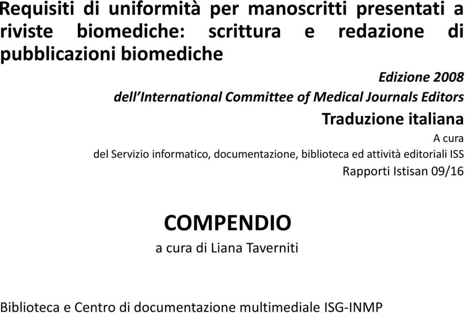 Traduzione italiana A cura del Servizio informatico, documentazione, biblioteca ed attività editoriali