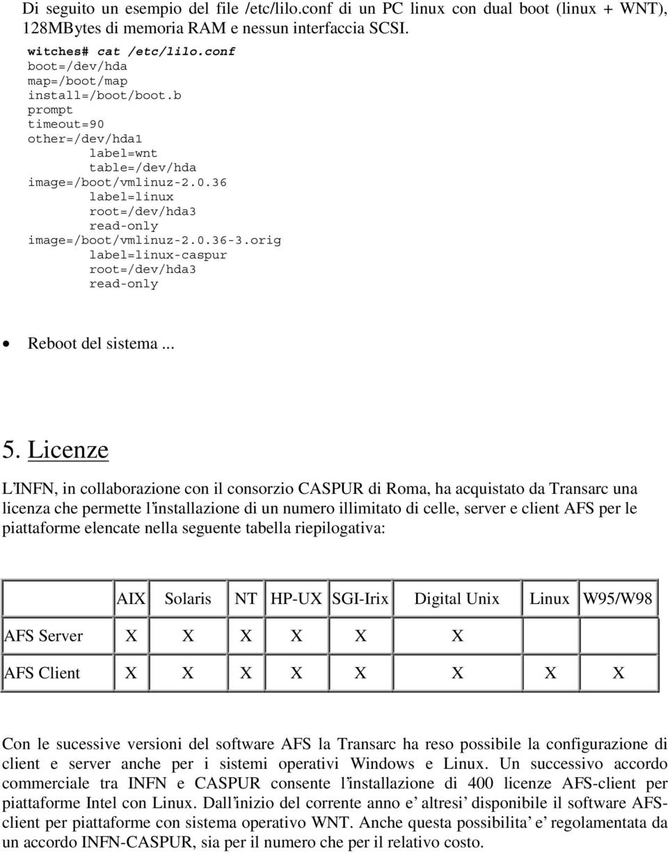 0.36-3.orig label=linux-caspur root=/dev/hda3 read-only Reboot del sistema... 5.
