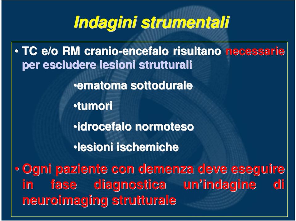 tumori idrocefalo normoteso lesioni ischemiche Ogni paziente con