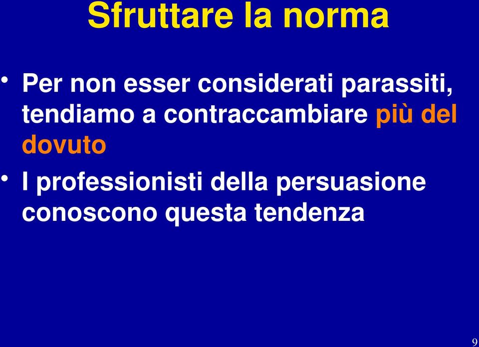 contraccambiare più del dovuto I