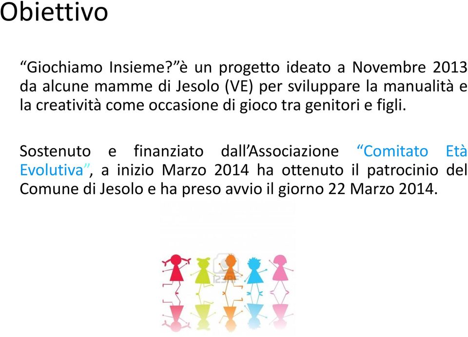 manualità e la creatività come occasione di gioco tra genitori e figli.