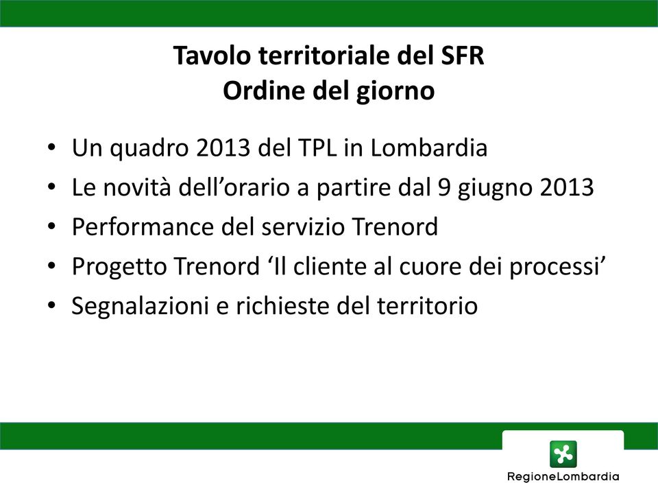 giugno 2013 Performance del servizio Trenord Progetto Trenord