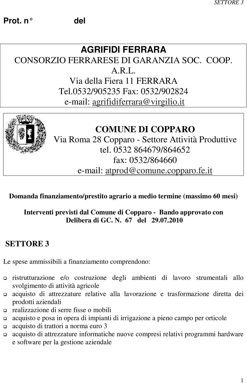 it Domanda finanziamento/prestito agrario a medio termine (massimo 60 mesi) Interventi previsti dal Comune di Copparo - Bando approvato con Delibera di GC. N. 67 del 29.07.