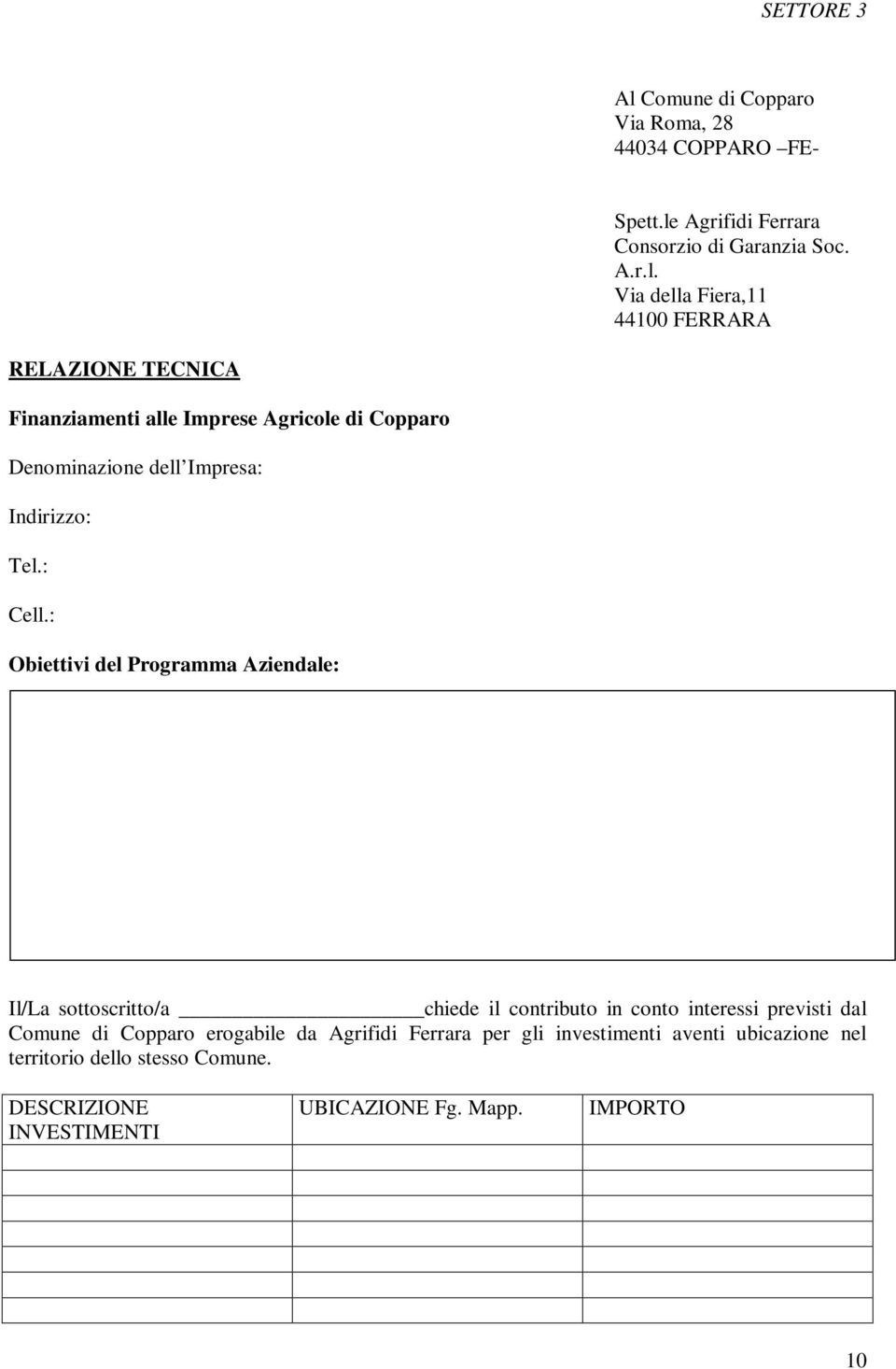 : Obiettivi del Programma Aziendale: Il/La sottoscritto/a chiede il contributo in conto interessi previsti dal Comune di Copparo