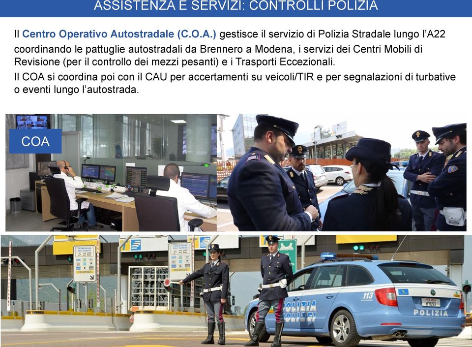 Centri Mobili di Revisione (per il controllo dei mezzi pesanti) e i Trasporti Eccezionali.