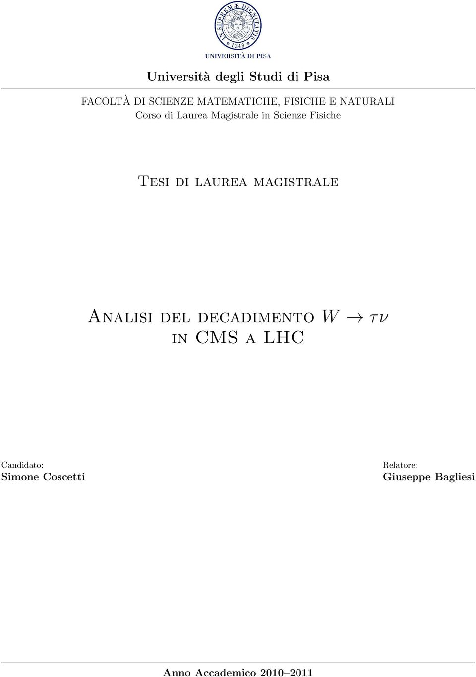 Tesi di laurea magistrale Analisi del decadimento W τν in CMS a LHC