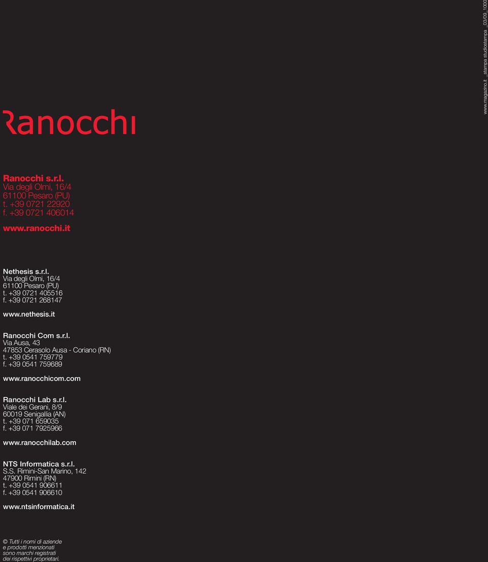 +39 071 659035 f. +39 071 7925966 www.ranocchilab.com NTS Informatica s.r.l. S.S. Rimini-San Marino, 142 47900 Rimini (RN) t. +39 0541 906611 f. +39 0541 906610 www.ntsinformatica.