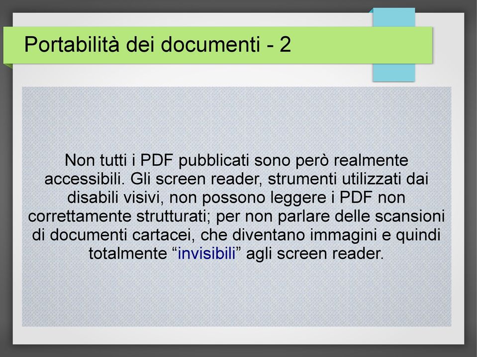 Gli screen reader, strumenti utilizzati dai disabili visivi, non possono leggere i