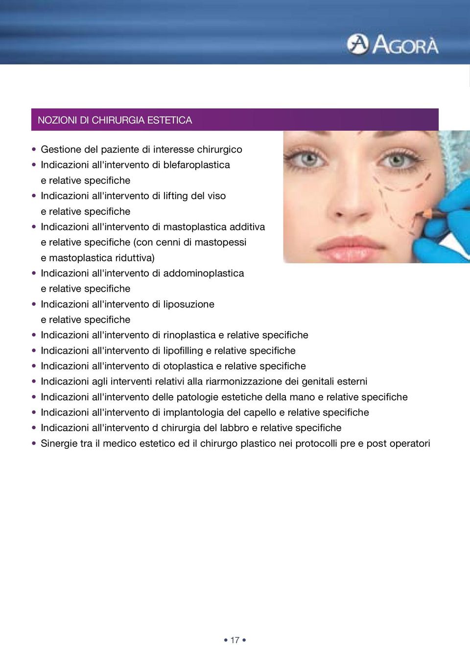 relative specifiche Indicazioni all'intervento di liposuzione e relative specifiche Indicazioni all'intervento di rinoplastica e relative specifiche Indicazioni all'intervento di lipofilling e