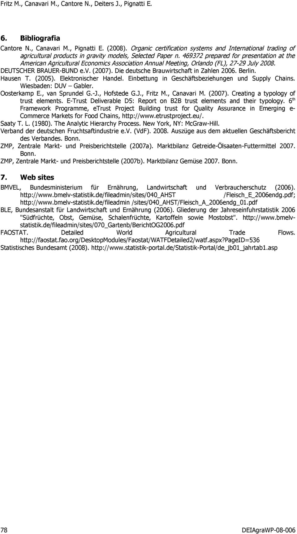 469372 prepared for presentation at the American Agricultural Economics Association Annual Meeting, Orlando (FL), 27-29 July 2008. DEUTSCHER BRAUER-BUND e.v. (2007).