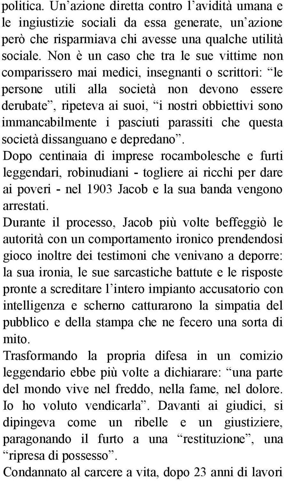 immancabilmente i pasciuti parassiti che questa società dissanguano e depredano.