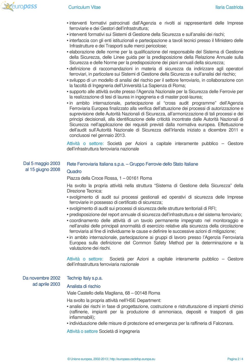 norme per la qualificazione del responsabile del Sistema di Gestione della Sicurezza, delle Linee guida per la predisposizione della Relazione Annuale sulla Sicurezza e delle Norme per la