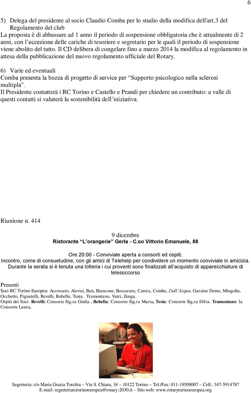 quali il periodo di sospensione viene abolito del tutto.