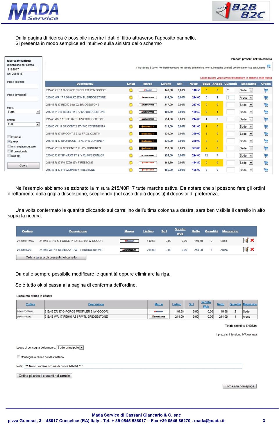 Da notare che si possono fare gli ordini direttamente dalla griglia di selezione, scegliendo (nel caso di più depositi) il deposito di preferenza.