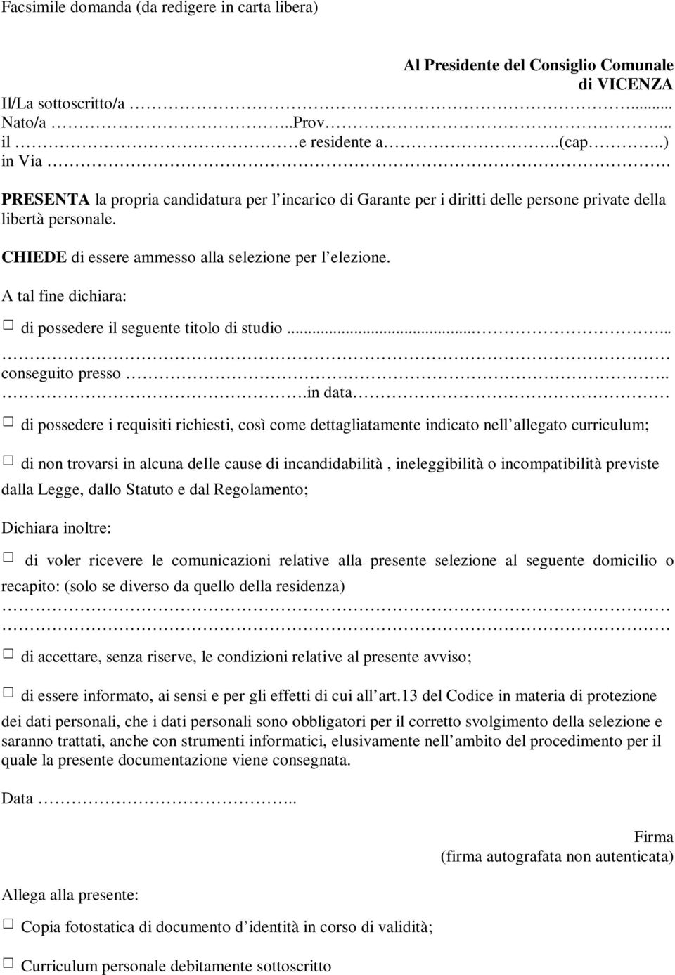 A tal fine dichiara: di possedere il seguente titolo di studio...... conseguito presso.