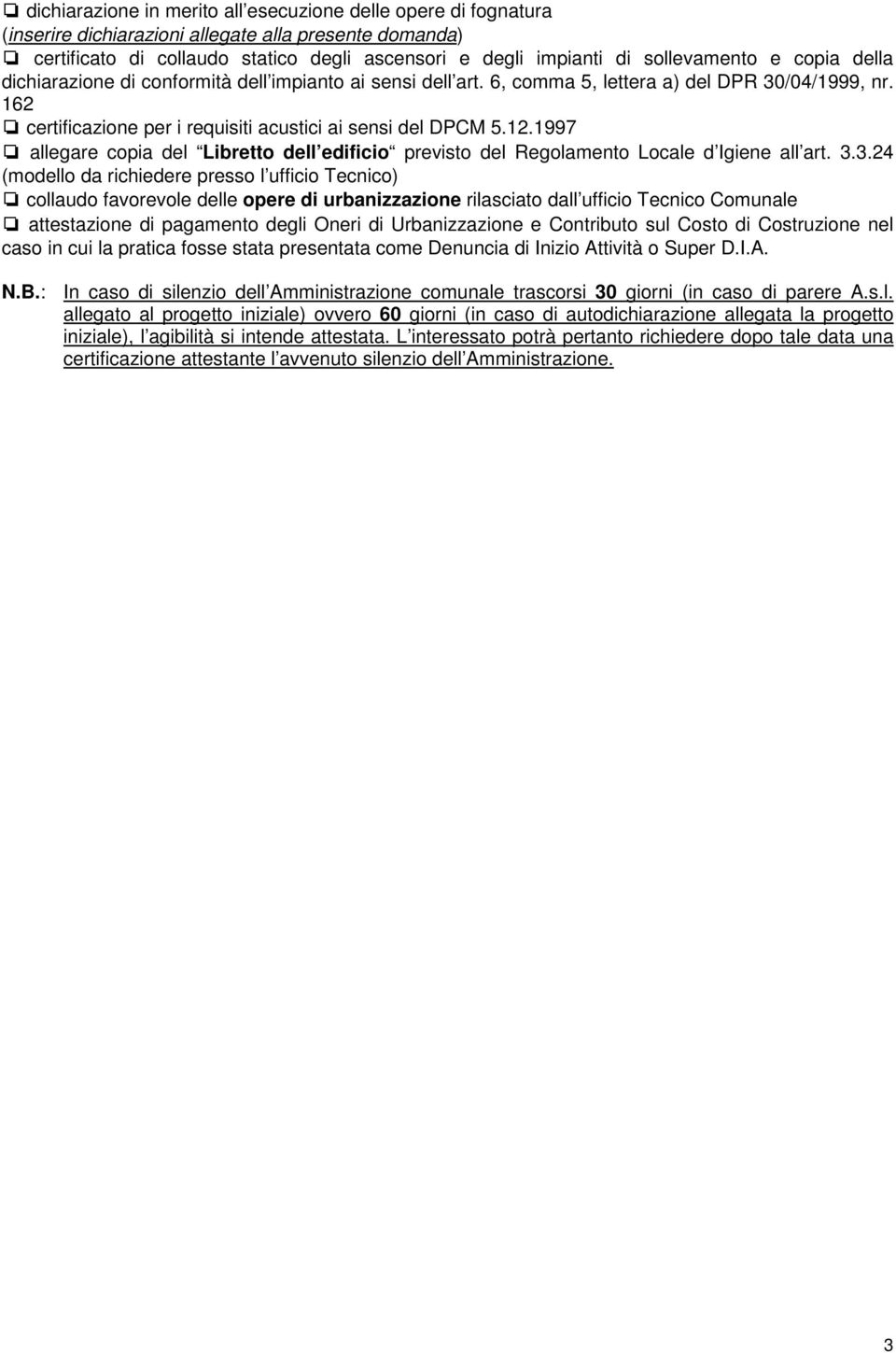 12.1997 allegare copia del Libretto dell edificio previsto del Regolamento Locale d Igiene all art. 3.