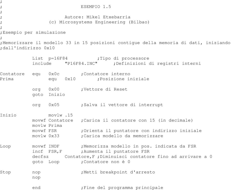 p=16f84 Tipo di processore include "P16F84.