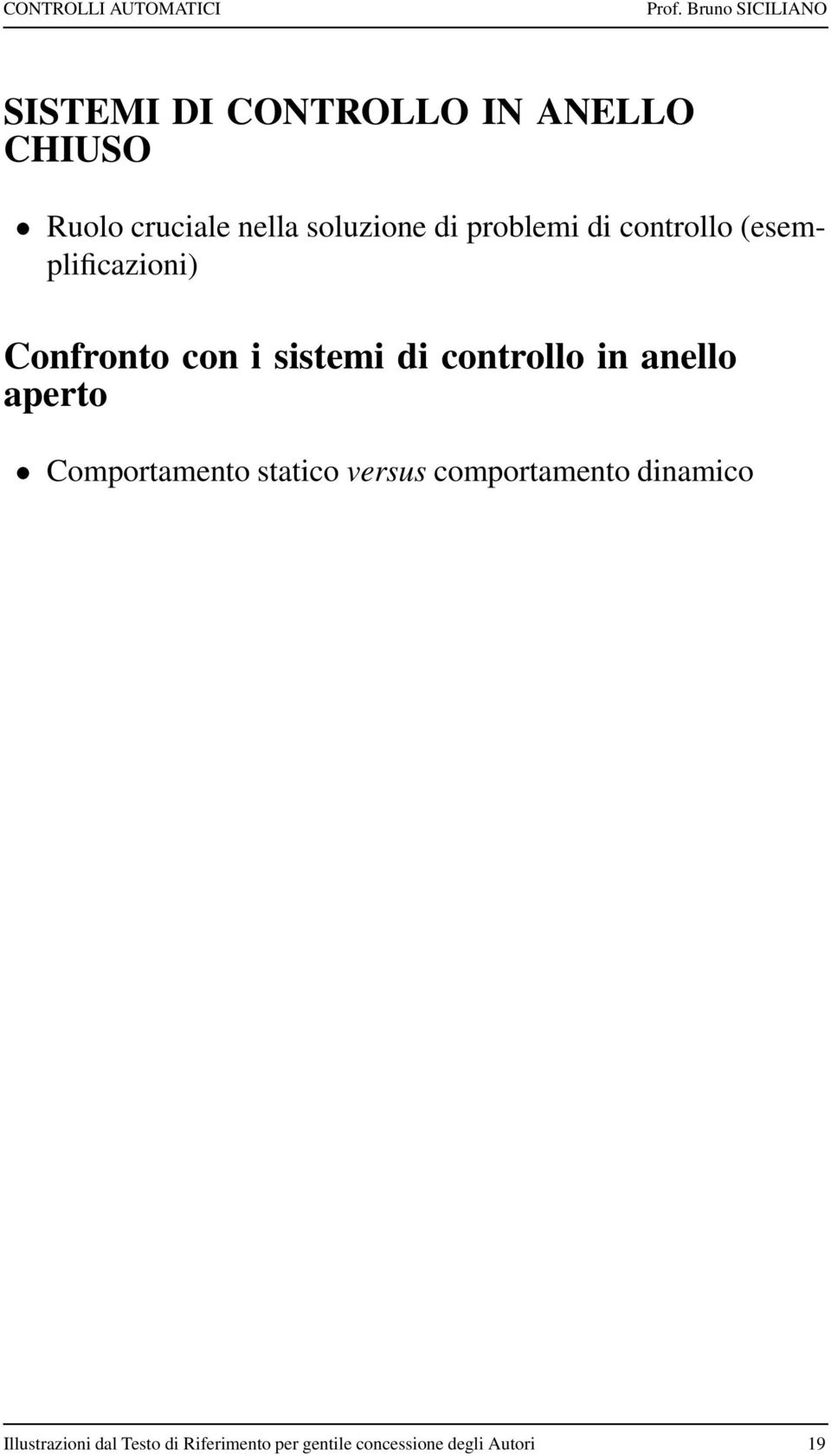 controllo in anello aperto Comportamento statico versus comportamento