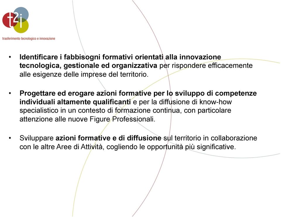 Progettare ed erogare azioni formative per lo sviluppo di competenze individuali altamente qualificanti e per la diffusione di know-how