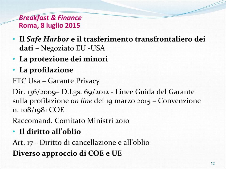 69/2012 - Linee Guida del Garante sulla profilazione on line del 19 marzo 2015 Convenzione n.