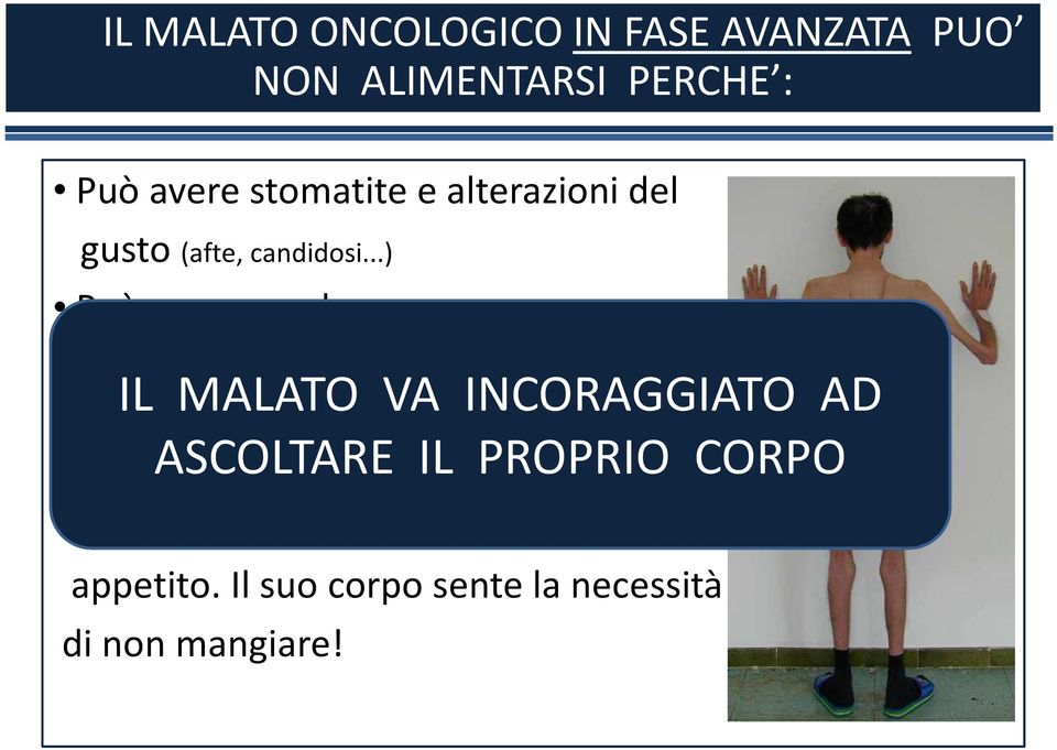 ..) Può essere occluso (occlusione alta o bassa) IL MALATO VA INCORAGGIATO AD Può essere