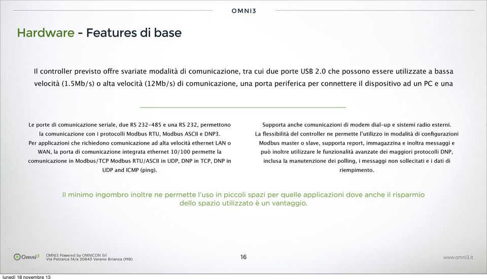 comunicazione con i protocolli Modbus RTU, Modbus ASCII e DNP3.