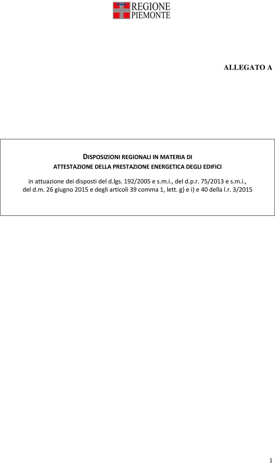 lgs. 192/2005 e s.m.i., del d.p.r. 75/2013 e s.m.i., del d.m. 26 giugno 2015 e degli articoli 39 comma 1, lett.